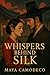Whispers Behind Silk