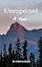 Unexpected : A Novel