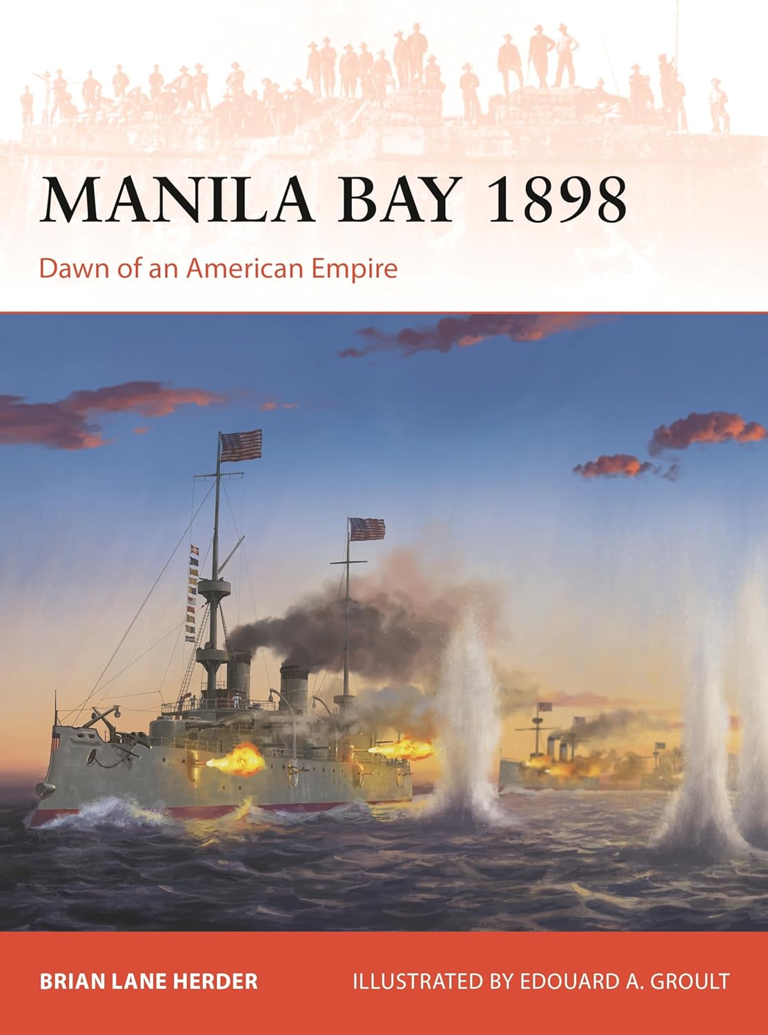 Manila Bay 1898: Dawn of an American Empire (Osprey Campaign #419)