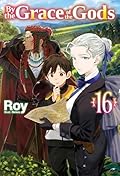 By the Grace of the Gods: Volume 16