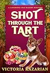 Shot Through the Tart: Laughing Loaf Bakery Mystery #7 (The Laughing Loaf Bakery Mysteries)