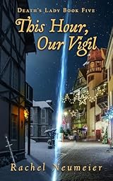 This Hour, Our Vigil (Death's Lady #5)
