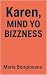 Karen, Mind Yo Bizzness