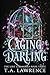 Caging Darling: A Dark Fantasy Peter Pan Retelling (The Lost Girl Series)