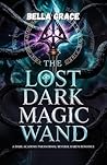 The Lost Dark Magic Wand: A dark academy paranormal reverse harem romance
