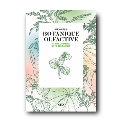 Botanique olfactive : Odeurs et parfums des plantes au fil des saisons