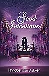Good Intentions by Annabel den Dekker