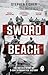 Penguin (Transworld) Sword Beach The Untold Story of D-Days Forgotten Victory.