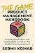 The Game Product Management Handbook: LiveOps, Monetization, and Sustainability in Free-to-Play Mobile Game Development