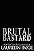 Brutal Bastard (Brutal Bill...