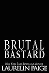 Brutal Bastard by Laurelin Paige