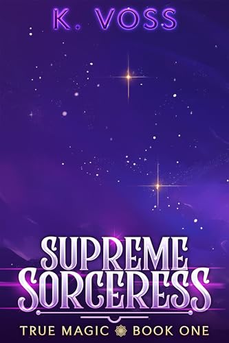 Supreme Sorceress (True Magic Book 1)