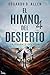 El Himno del Desierto 4 by Eduardo D. Allen