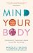 Mind Your Body: A Revolutionary Programme to Release Chronic Pain and Anxiety