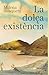 La dolça existència