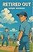 Retired Out (Short Story Bo...
