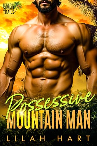 Possessive Mountain Man (Seduction Summit Trails #2)