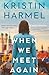 When We Meet Again by Kristin Harmel