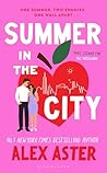 Summer in the City by Alex Aster Summer in the City by Alex Aster