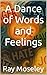 A Dance of Words and Feelings