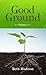 Good Ground