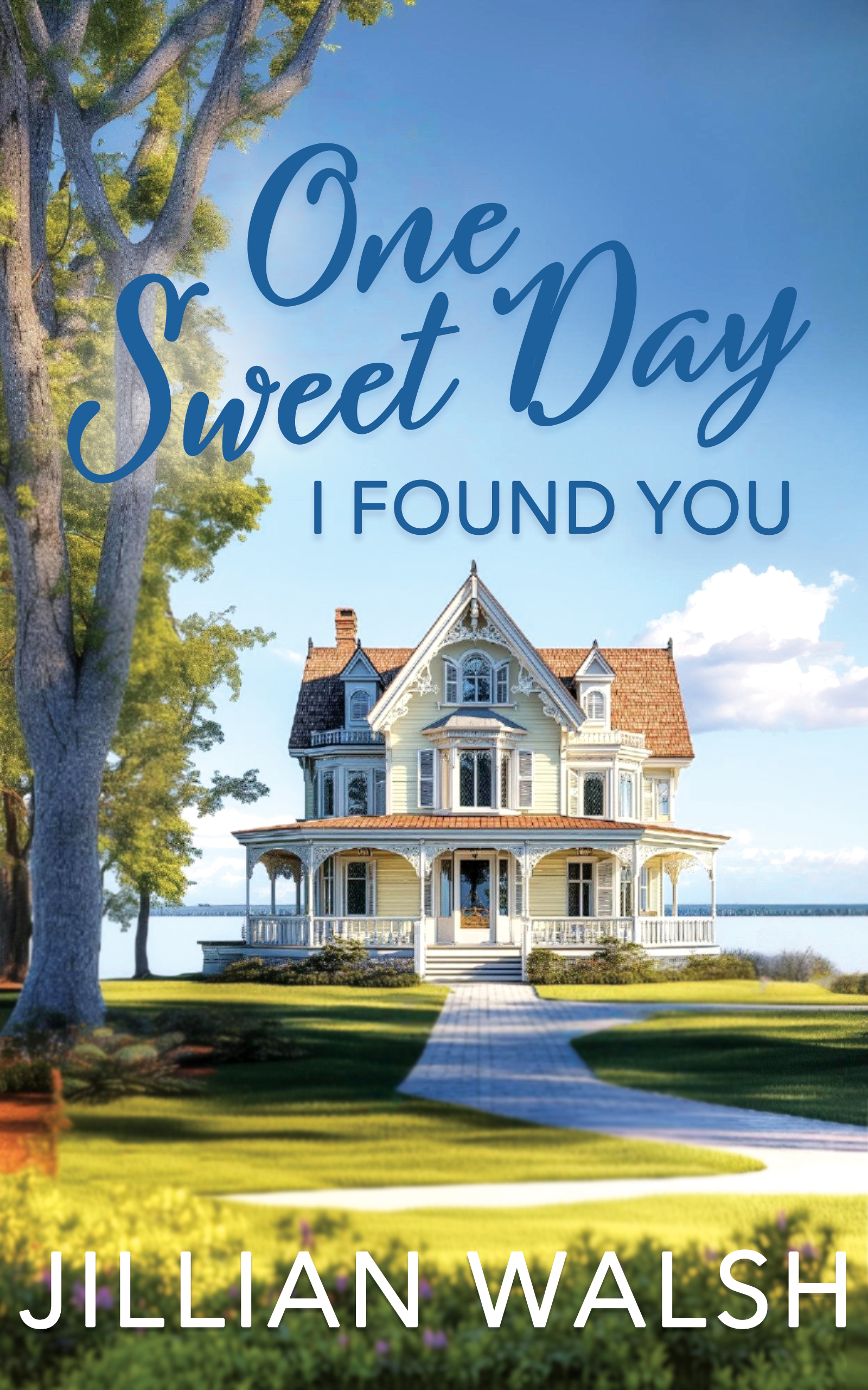 One Sweet Day I Found You (A Sweet Romance, #1)
