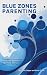 Blue Zones Parenting  by Benjamin Cooper
