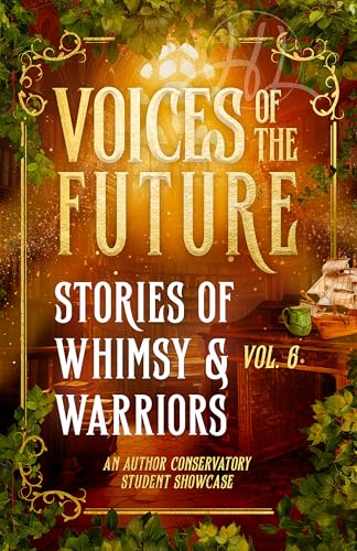 Voices of the Future: Stories of Whimsy & Warriors (Kindle Edition)