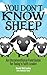 You Don't Know Sheep : An U...
