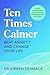 MACMILLAN Ten Times Calmer Beat Anxiety and Change Your Life.