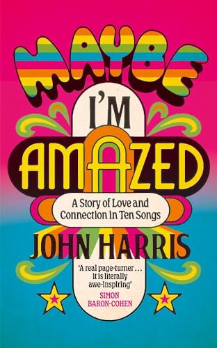 Maybe I'm Amazed: A Story of Love and Connection in Ten Songs (Hardcover)
