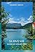 SLOVÉNIE GUIDE DE VOYAGE 2025 by George Brock