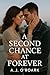 A Second Chance At Forever by A.J. O'Roark