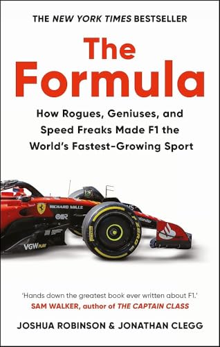 The Formula: How Rogues, Geniuses, and Speed Freaks Made F1 the World's Fastest-Growing Sport (Paperback)