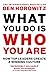 What You Do Is Who You Are: How Top Leaders Create a Winning Culture