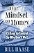Our Mindset on Money: It's ...