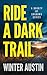 Ride a Dark Trail by Winter Austin