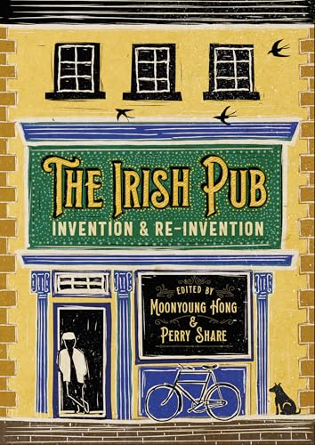 The Irish Pub: Invention and re-invention (Hardcover)