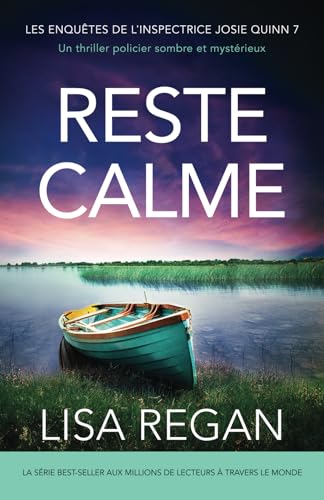Reste calme: Un thriller policier sombre et mystérieux (Les enquêtes de l'inspectrice Josie Quinn) (French Edition)
