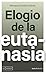 Elogio de la eutanasia