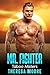 Mr. Fighter by Theresa Moore Mr. Fighter by Theresa Moore
