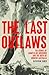 The Last Outlaws by Katherine Biber