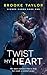 Twist My Heart (Original Cover) by Brooke Taylor