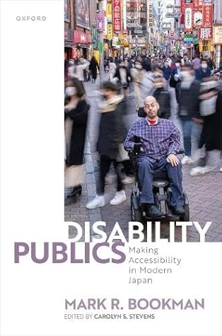 Disability Publics: Making Accessibility in Modern Japan