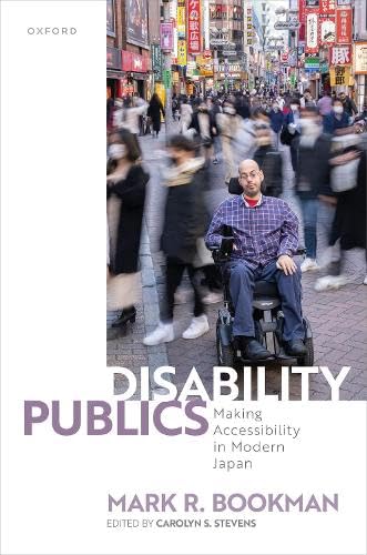 Disability Publics: Making Accessibility in Modern Japan (Hardcover)