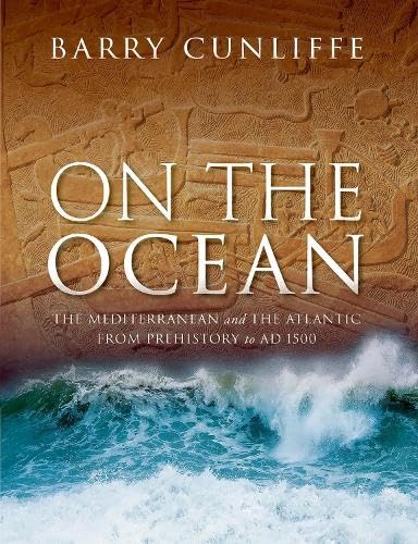 On the Ocean: The Mediterranean and the Atlantic from prehistory to AD 1500 (Paperback)