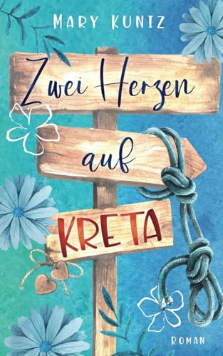 Zwei Herzen auf Kreta: Liebesroman (»Am Ende ist es Liebe«-Reihe) (German Edition)