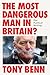 The Most Dangerous Man in Britain? by Tony Benn