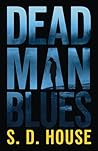 Dead Man Blues: A...