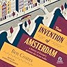 The Invention of Amsterdam: a history of Europe's greatest city in ten walks
